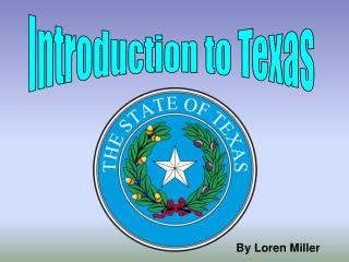 Introduction to Texas