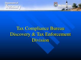 Tax Compliance Bureau Discovery &amp; Tax Enforcement Division