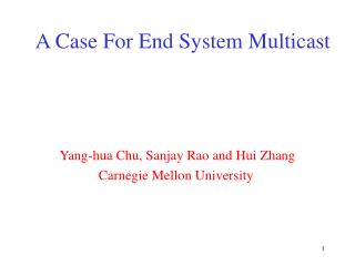 A Case For End System Multicast