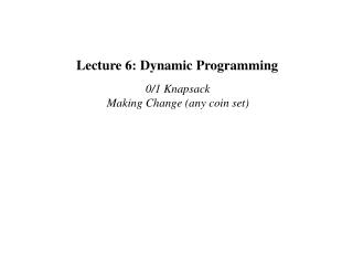 Lecture 6: Dynamic Programming