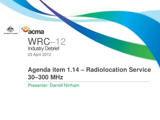 Agenda item 1.14 – Radiolocation Service 30–300 MHz