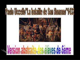Paolo Uccello&quot;La bataille de San Romano&quot;1432
