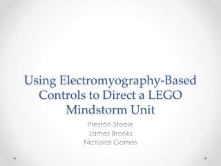 Using Electromyography-Based Controls to Direct a LEGO Mindstorm Unit