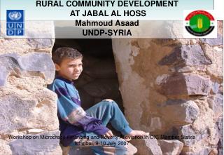 RURAL COMMUNITY DEVELOPMENT AT JABAL AL HOSS Mahmoud Asaad UNDP-SYRIA