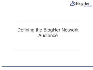 Defining the BlogHer Network Audience