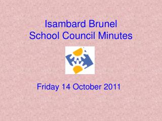 Isambard Brunel School Council Minutes