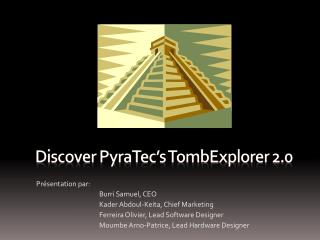 D iscover P yra t ec’s TombExplorer 2.0