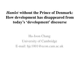 Ha-Joon Chang University of Cambridge E-mail: hjc1001@econm.ac.uk