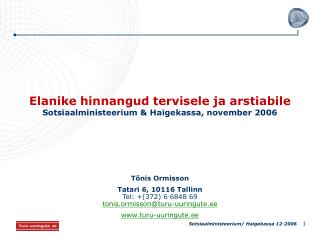 Elanike hinnangud tervisele ja arstiabile Sotsiaalministeerium &amp; Haigekassa, november 2006