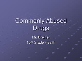 Commonly Abused Drugs