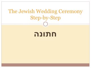 The Jewish Wedding Ceremony Step-by-Step