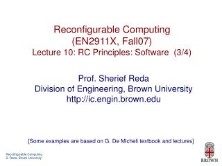 Reconfigurable Computing (EN2911X, Fall07) Lecture 10: RC Principles: Software (3/4)