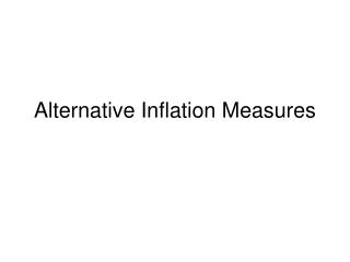 Alternative Inflation Measures
