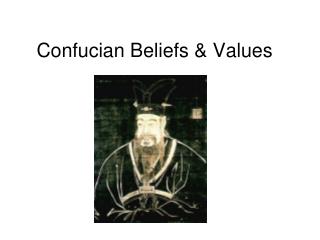 Confucian Beliefs &amp; Values