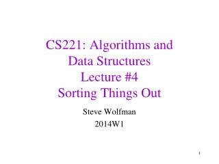 CS221: Algorithms and Data Structures Lecture #4 Sorting Things Out