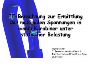 Gerrit Müller 7. Semester Werkstofftechnik Fachhochschule Bonn-Rhein-Sieg 25.01.2004