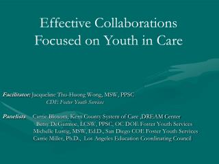Facilitator: Jacqueline Thu-Huong Wong, MSW, PPSC CDE Foster Youth Services