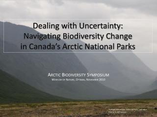 Dealing with Uncertainty: Navigating Biodiversity Change in Canada’s Arctic National Parks