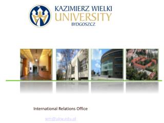 IInternational Relations Office bwm@ukw.pl