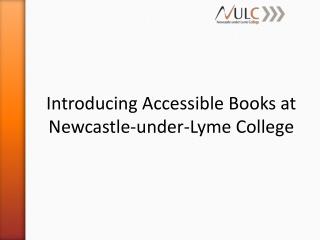Introducing Accessible Books at Newcastle-under-Lyme College
