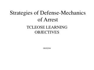 Strategies of Defense-Mechanics of Arrest