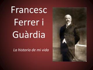 PPT - Ferrer I Guardia PowerPoint Presentation - ID:5912439