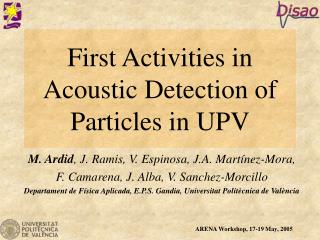 First Activities in Acoustic Detection of Particles in UPV