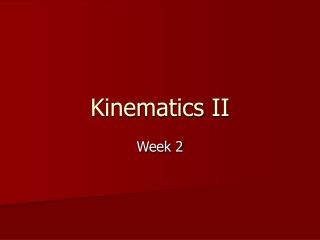 Kinematics II