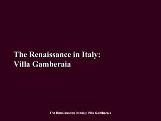 The Renaissance in Italy: Villa Gamberaia
