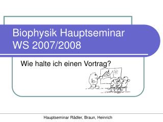 Biophysik Hauptseminar WS 2007/2008