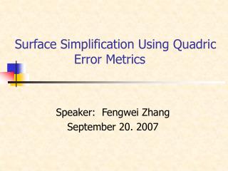 Surface Simplification Using Quadric Error Metrics