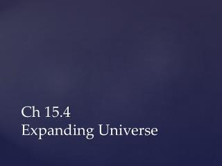 Ch 15.4 Expanding Universe