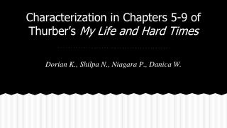 Characterization in Chapters 5-9 of Thurber’s My Life and Hard Times