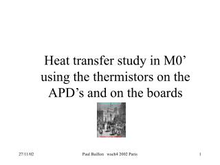 Heat transfer study in M0’ using the thermistors on the APD’s and on the boards