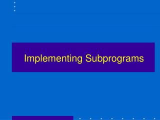 Implementing Subprograms