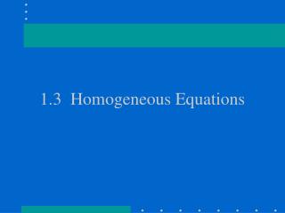 1.3 Homogeneous Equations