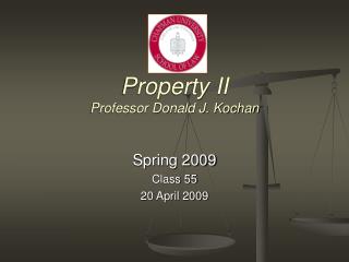 Property II Professor Donald J. Kochan