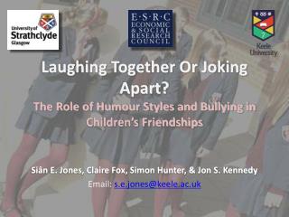 Laughing Together Or Joking Apart?