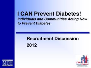 I CAN Prevent Diabetes! Individuals and Communities Acting Now to Prevent Diabetes