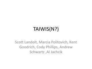 TAIWIS(N?)