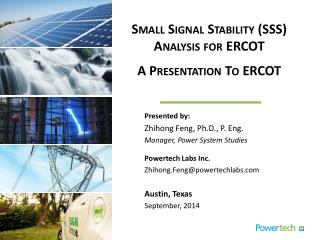 Small Signal Stability (SSS) Analysis for ERCOT A Presentation T o ERCOT