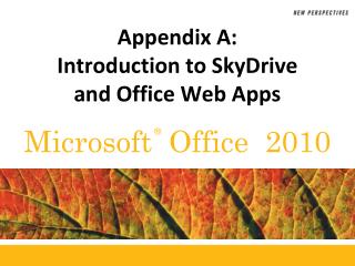 Appendix A: Introduction to SkyDrive and Office Web Apps