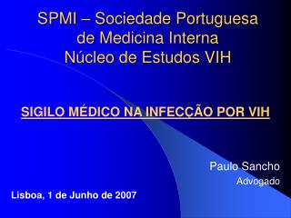 SPMI – Sociedade Portuguesa de Medicina Interna Núcleo de Estudos VIH