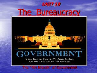 UNIT 10 The Bureaucracy