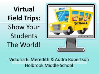 Virtual Field Trips: Show Your Students The World!