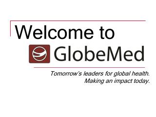 Tomorrow’s leaders for global health. 		 Making an impact today.