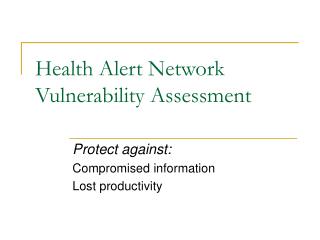 Health Alert Network Vulnerability Assessment