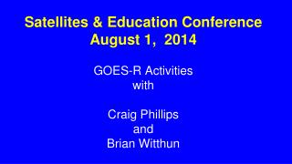 Satellites &amp; Education Conference August 1, 2014