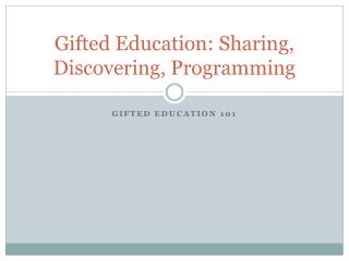 Gifted Education: Sharing, Discovering, Programming