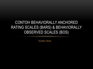 Contoh BEHAVIORALLY ANCHORED Rating Scales (BARS) &amp; BEHAVIORALLY OBSERVED SCALES (bos)